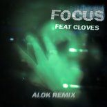 John Summit Feat. Cloves - Focus (Alok Remix)