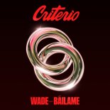 Wade - Báilame (Extended Mix)