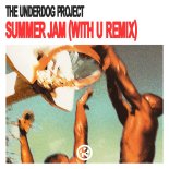 The Underdog Project - Summer Jam (WITH U Extended Remix)