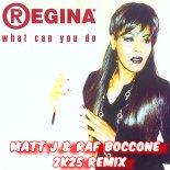 Regina - What Can You Do 2k25 (Matt J & Raf Boccone Remix)
