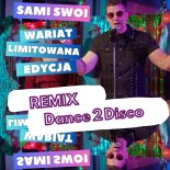 Sami Swoi - LIMITOWANA EDYCJA (DANCE 2 DISCO REMIX)