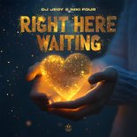 DJ JEDY & Niki Four - Right Here Waiting