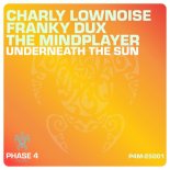 Charly Lownoise & Franky Dux Feat. The Mindplayer - Underneath The Sun