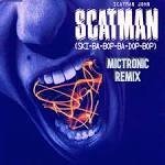 Scatman John - Scatman (Mictronic Remix)