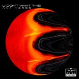 Ana Morss - U Don't Want This (Extended Mix)