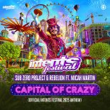 Sub Zero Project & Rebelion Feat. Micah Martin - Capital Of Crazy (Official Intents Festival 2025 Anthem) (Extended Mix)