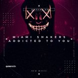 Miami Shakers - Addicted To You (Vocal Mix)