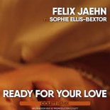 Felix Jaehn ft. Sophie Ellis-Bextor - Ready For Your Love (Colett Remix)