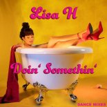 Lisa H Feat. Ashley Slater - Doin' Somethin' (Dance Mix)