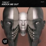 Tibeat - Knock Me Out (Original Mix)