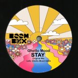 Ghetto Mood - Stay (Original Mix)