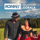 Rompey - Ona Chciałaby Górala (Radio Edit)