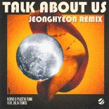 Nervo & Plastik Funk Feat. Julia Temos - Talk About Us (Jeonghyeon Remix Extended)