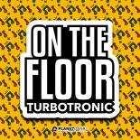 Turbotronic - On The Floor