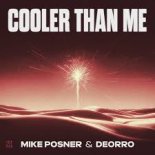 Mike Posner & Deorro - Cooler Than Me