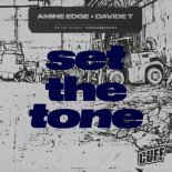Amine Edge, Davide T - Set The Tone