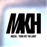 Mee50 - Turn Off The Light