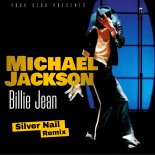 Michael Jackson – Billie Jean (Silver Nail Remix)