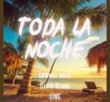 Edward Maya, David Dluna, Sine  - Toda La Noche