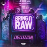 Deluzion - Bring It Raw (Extended Mix)