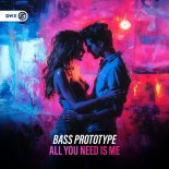 Bass Prototype - All You Need Is Me (Extended Mix)