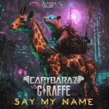 CapybaraZ vs. Giraffe - Say My Name (Original Mix)