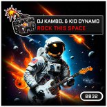 DJ Kambel & Kid Dynamo - Rock This Space
