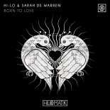 HI-LO & Sarah De Warren - Born To Love (Extended Mix)