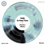 Gadjo - So Many Times (Deceivr Remix)
