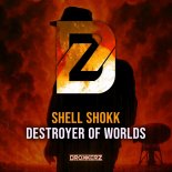 Shell Shokk - Destroyer Of Worlds