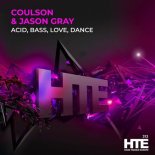 Coulson (Uk) & Jason Gray - Acid, Bass, Love, Dance (Extended Mix)