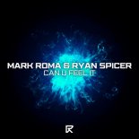 Mark Roma & Ryan Spicer - Can U Feel It (Extended Mix)