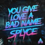 SPLYCE - You Give Love A Bad Name (Sped Up Extended Mix)