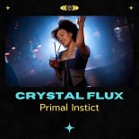 Crystal Flux - Primal Instinct