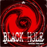 Chaos Project - BLACKHOLE (Original Mix)