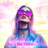 Hyperverb - Pull Me Through (Original Mix)