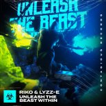 Riko, Lyzz-E - Unleash The Beast Within (Extended Mix)