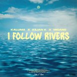 Kaluma & Kilian K & Micano - I Follow Rivers (Index-1 Remix)
