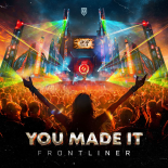 Frontliner - You Made It (Extended Mix)