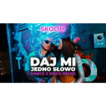 SKOLIM - Daj Mi Jedno Słowo (DANCE 2 DISCO Remix)