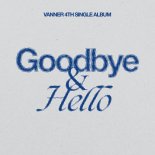 VANNER - Goodbye & Hello