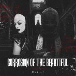 Maniak - Corrosion Of The Beautiful (Extended Mix)