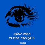 Ayad Diris - Close My Eyes