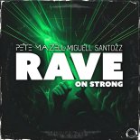 Pete Mazell & Miguell Santozz - Rave On Strong