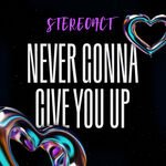 Stereoact, Lena Marie Engel, Res3t, Sarah Lahn, - Never Gonna Give You Up (Stereoact Remix)