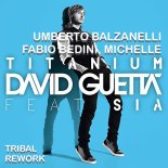 David Guetta  feat Sia - Titanium (Umberto Balzanelli, Fabio Bedini, Michelle Tribal Rework)