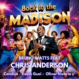 Bruno Watts ft Chris Anderson - Back to the Madison (Extended Mix)