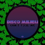 Disco Milieu - Can't Fool Me (Extended Mix)