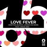 Ladies On Mars, Martina Budde, Angie Bee - Love Fever (Extended Mix)