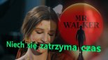Mr.Walker - Niech się zatrzyma czas